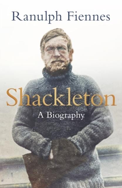 Shackleton - Book from The Bookhouse Broughty Ferry- Just £18! Shop now