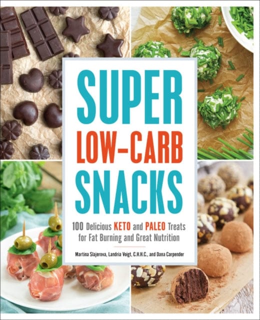 Super Low-Carb Snacks : 100 Delicious Keto and Paleo Treats for Fat Burning and Great Nutrition - Book from The Bookhouse Broughty Ferry- Just £7.50! Shop now