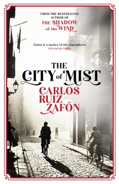 The City of Mist : The last book by the bestselling author of The Shadow of the Wind-9781474623117