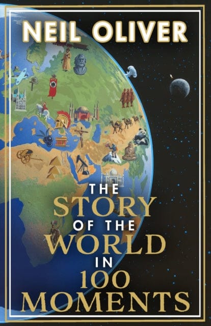 The Story of the World in 100 Moments : Discover the stories that defined humanity and shaped our world - Book from The Bookhouse Broughty Ferry- Just £25! Shop now