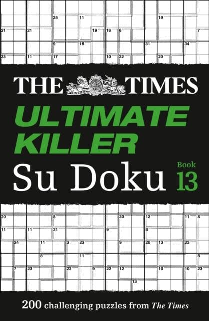 The Times Ultimate Killer Su Doku Book 13 : 200 of the Deadliest Su Doku Puzzles - Book from The Bookhouse Broughty Ferry- Just £7.77! Shop now