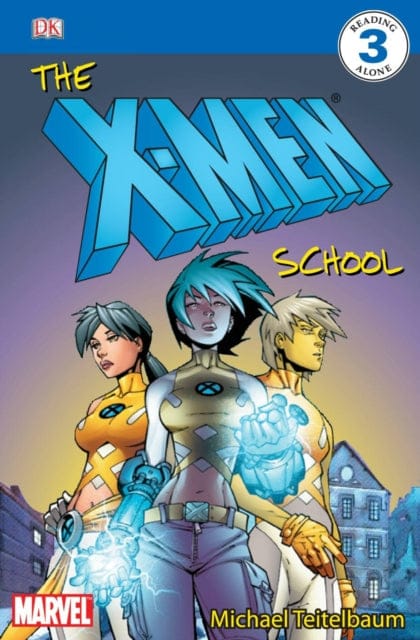 The X-Men School : X-Men Reader Level 3-9781405314312